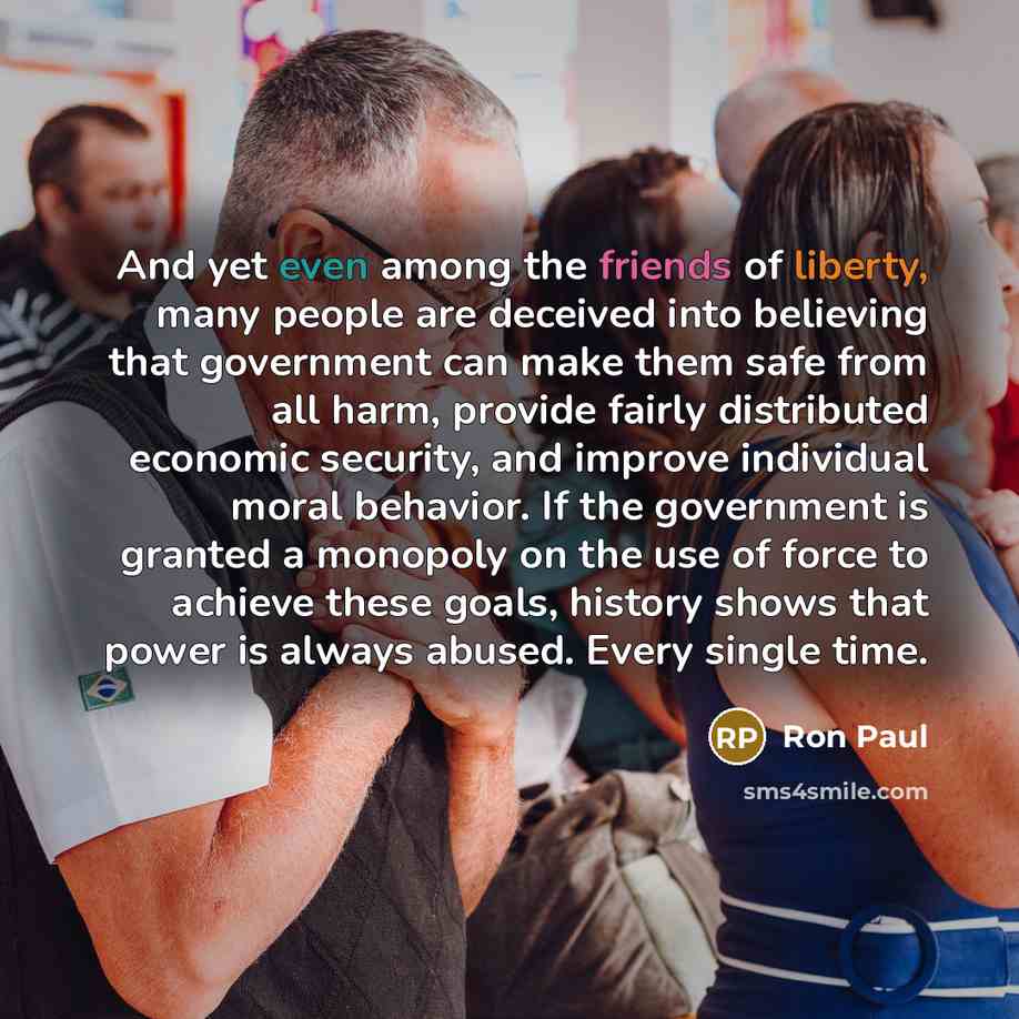 “And yet even among the friends of liberty, many people…” quote by Ron Paul