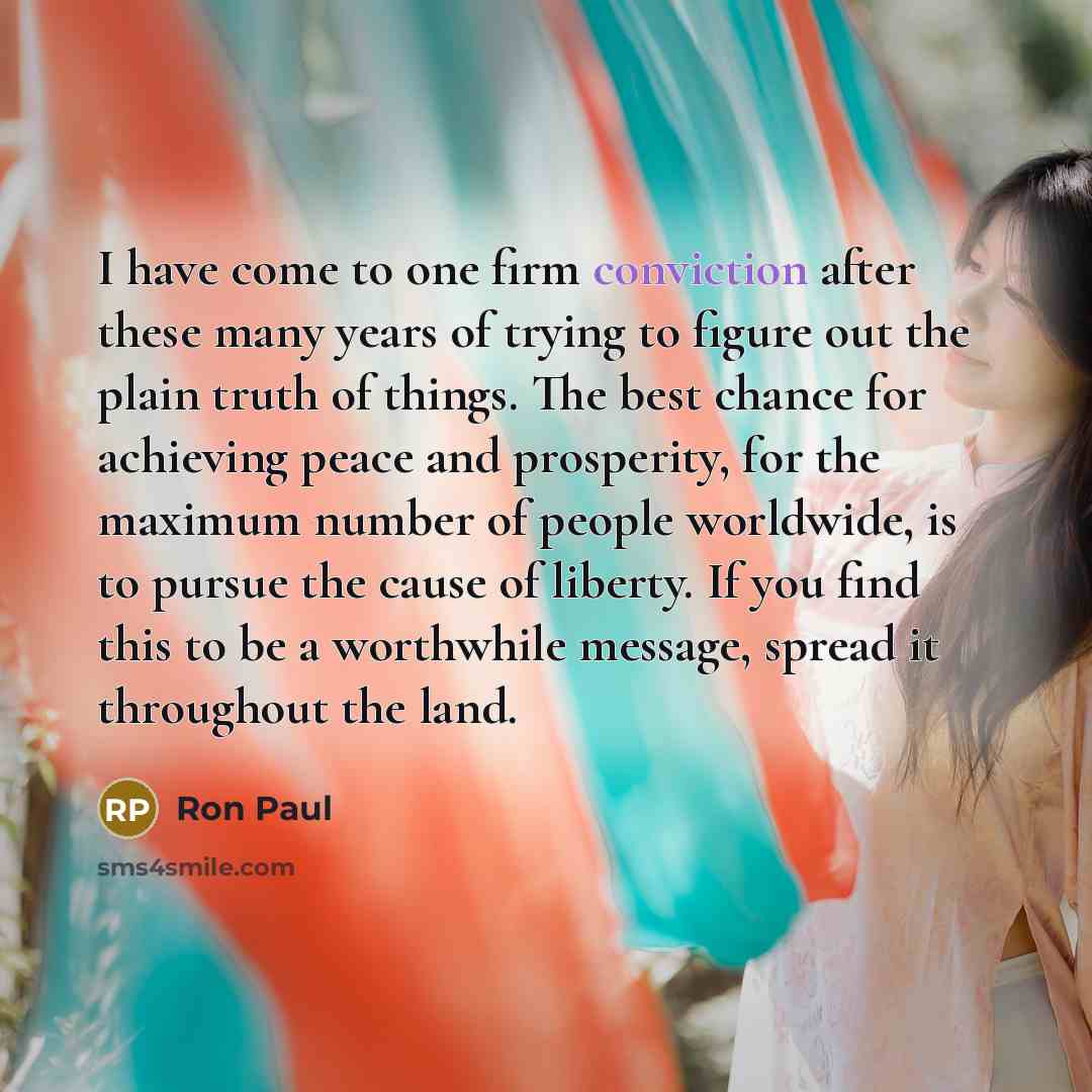 “I have come to one firm conviction after these many…” quote by Ron Paul