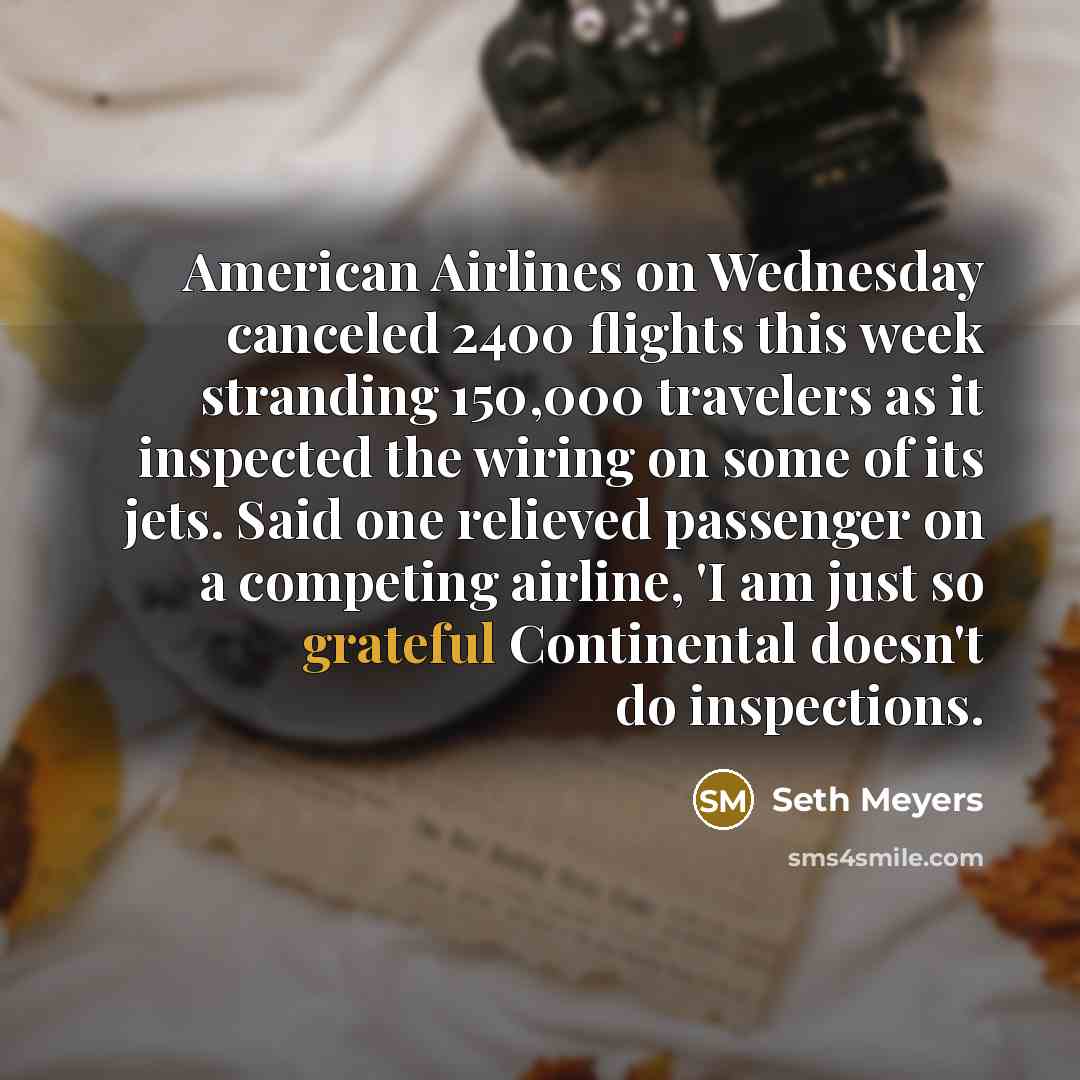 “American Airlines on Wednesday canceled 2400 flights this week stranding…” quote by Seth Meyers