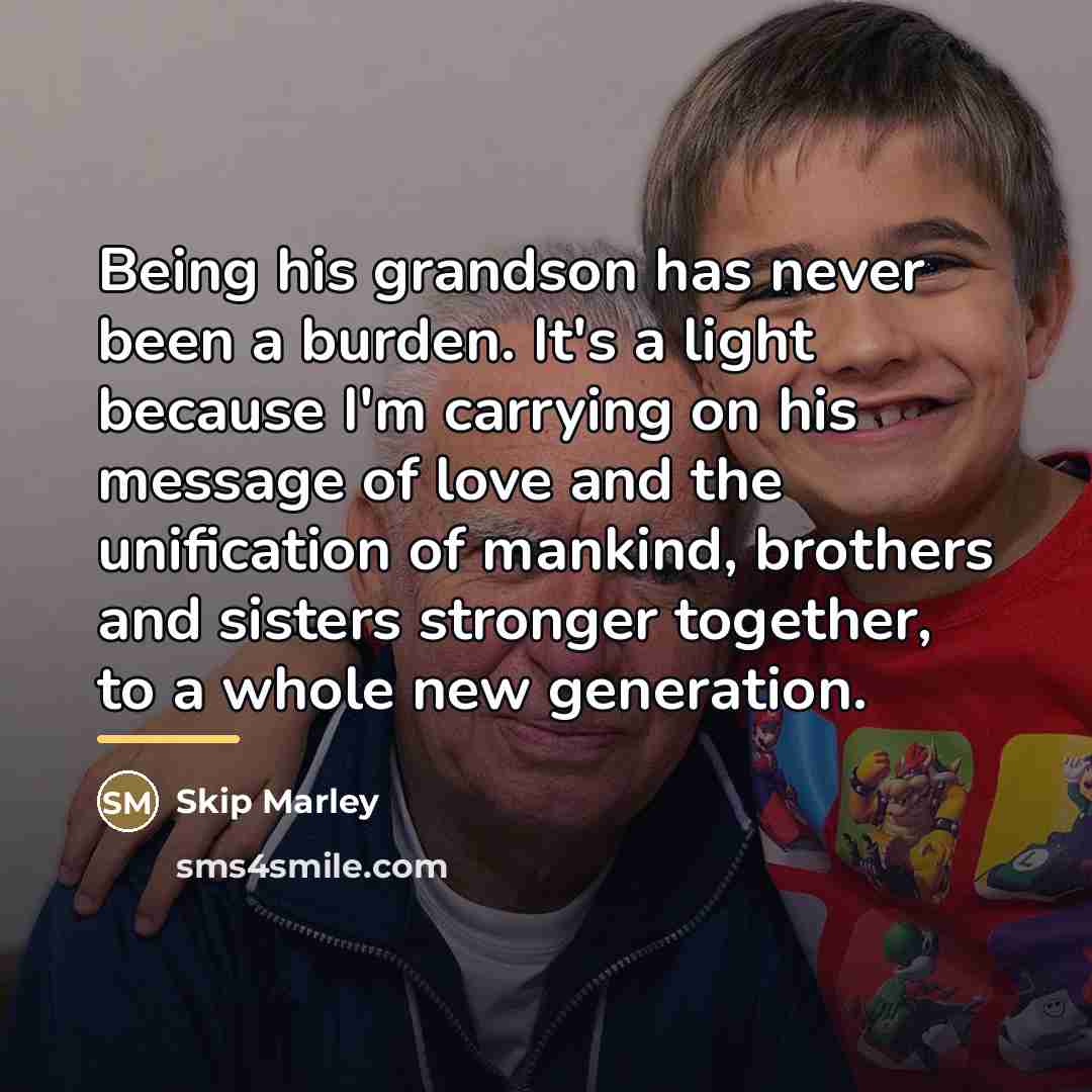 “Being his grandson has never been a burden. It's a…” quote by Skip Marley