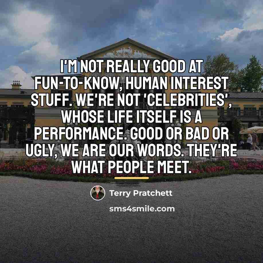 “I'm not really good at fun-to-know, human interest stuff. We're…” quote by Terry Pratchett