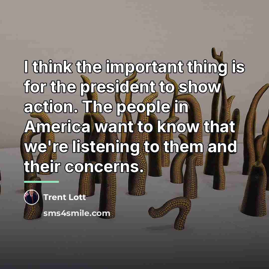 “I think the important thing is for the president to…” quote by Trent Lott