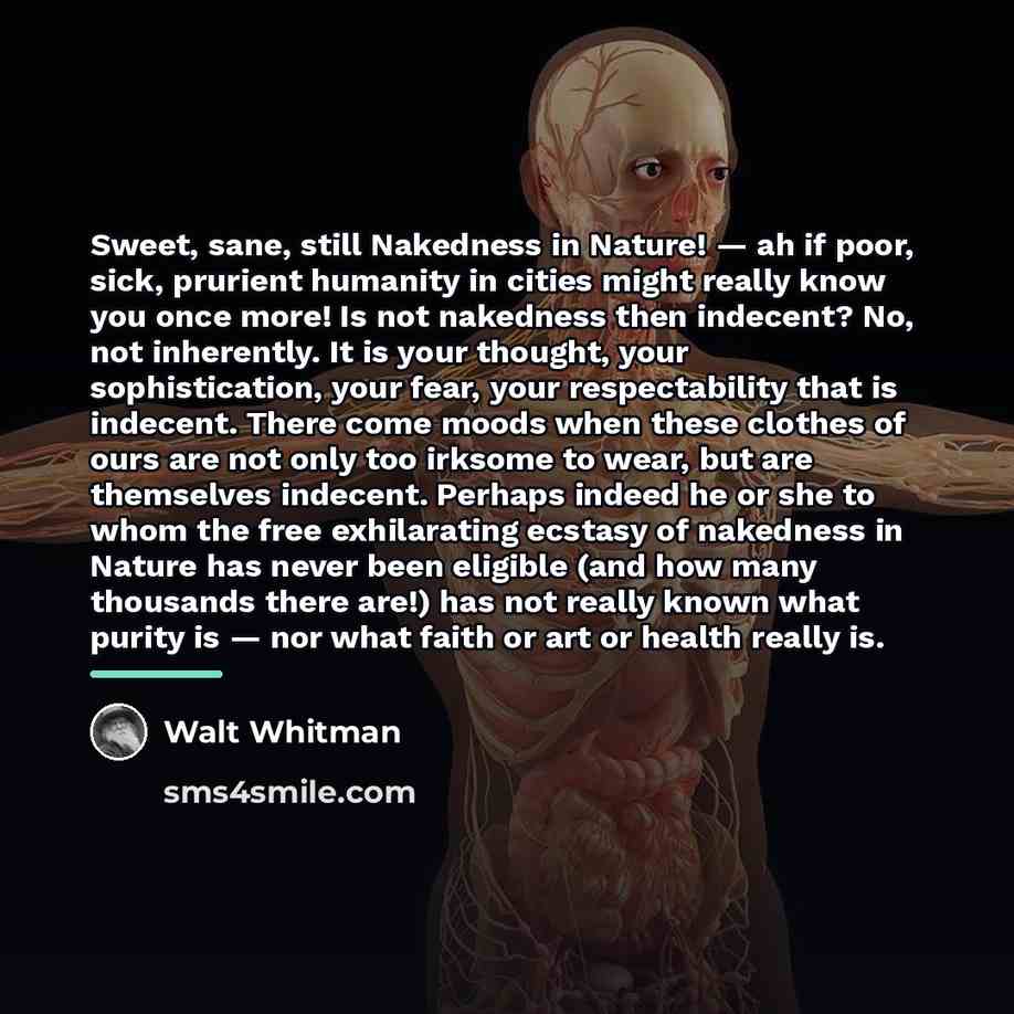 “Sweet, sane, still Nakedness in Nature! — ah if poor,…” quote by Walt Whitman