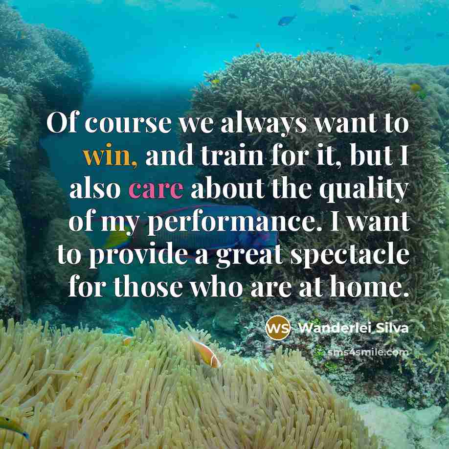“Of course we always want to win, and train for…” quote by Wanderlei Silva