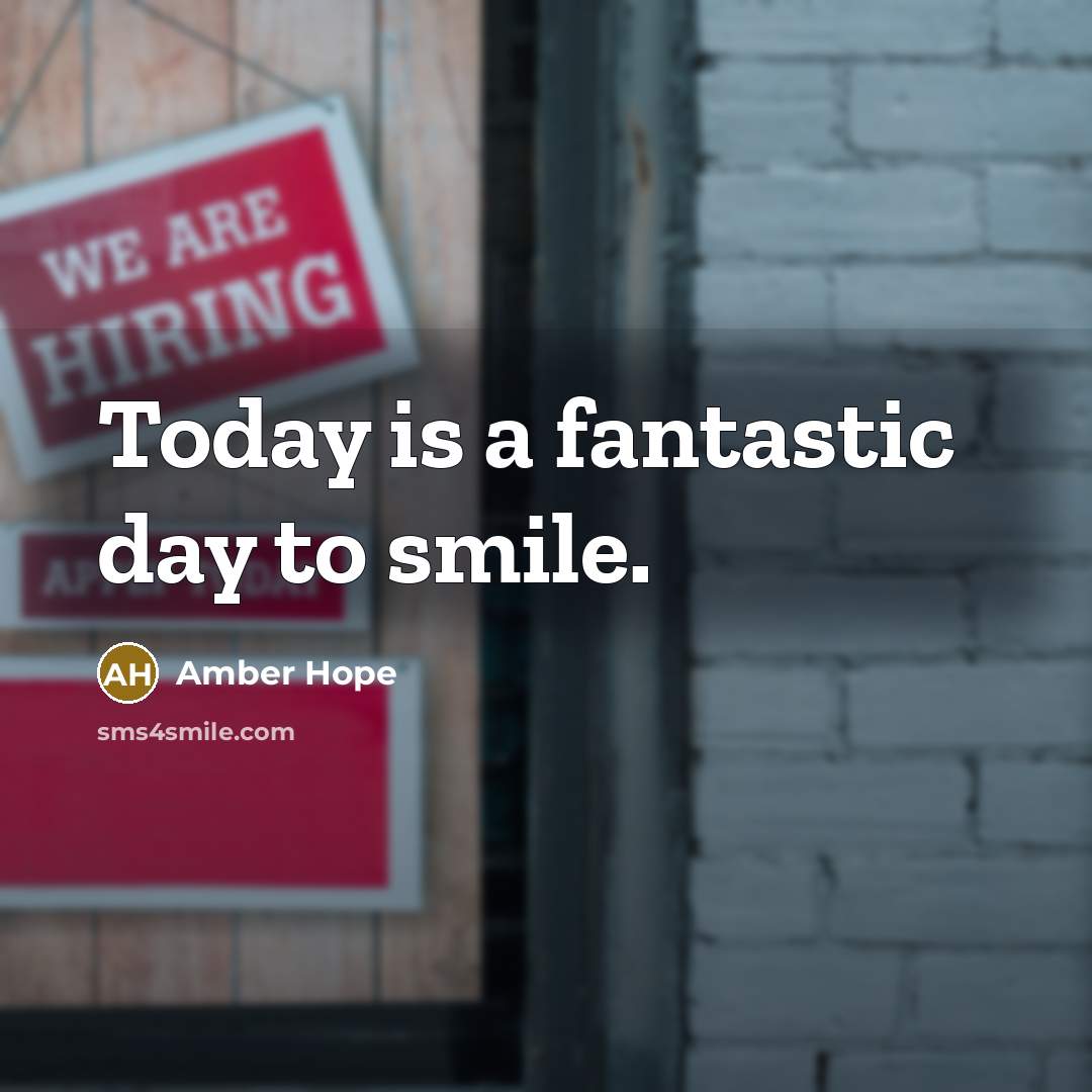 “Today is a fantastic day to smile.…” quote by Amber Hope