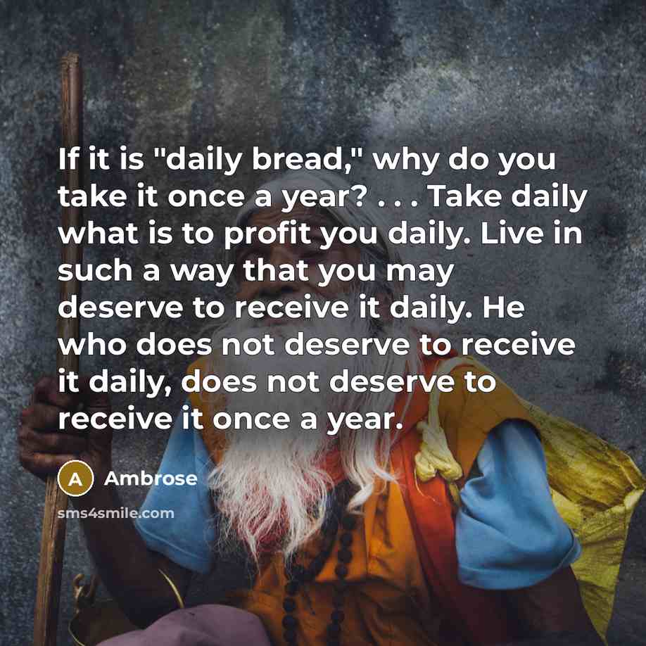 “If it is "daily bread," why do you take it…” quote by Ambrose