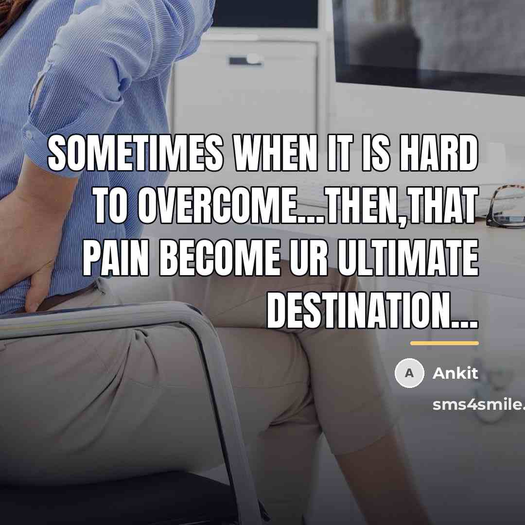 “Sometimes When it is hard to Overcome...Then,that Pain Become Ur…” quote by Ankit