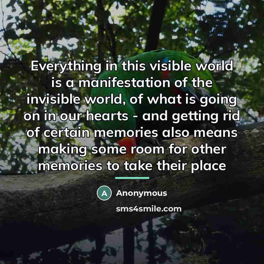 “Everything in this visible world is a manifestation of the…” quote by Anonymous