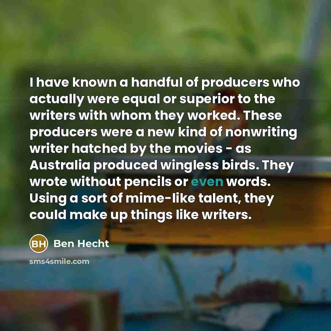 “I have known a handful of producers who actually were…” quote by Ben Hecht
