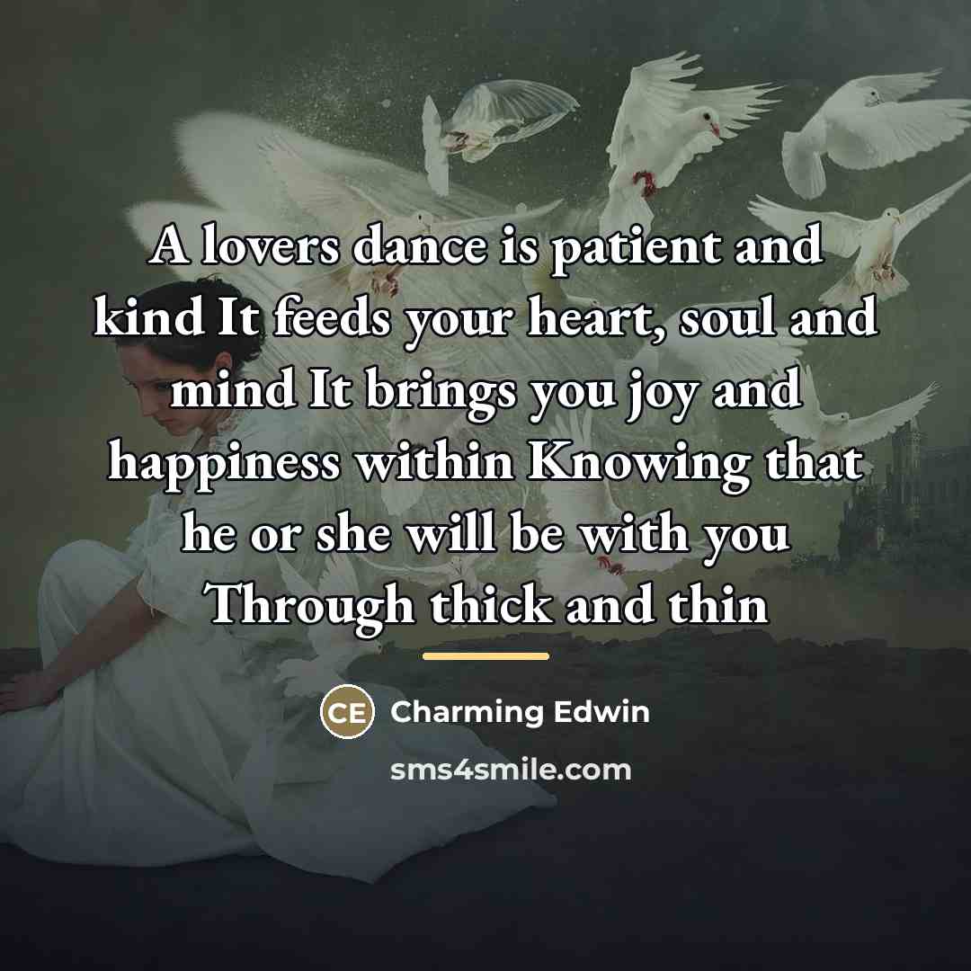 “A lovers dance is patient and kind It feeds your…” quote by Charming Edwin
