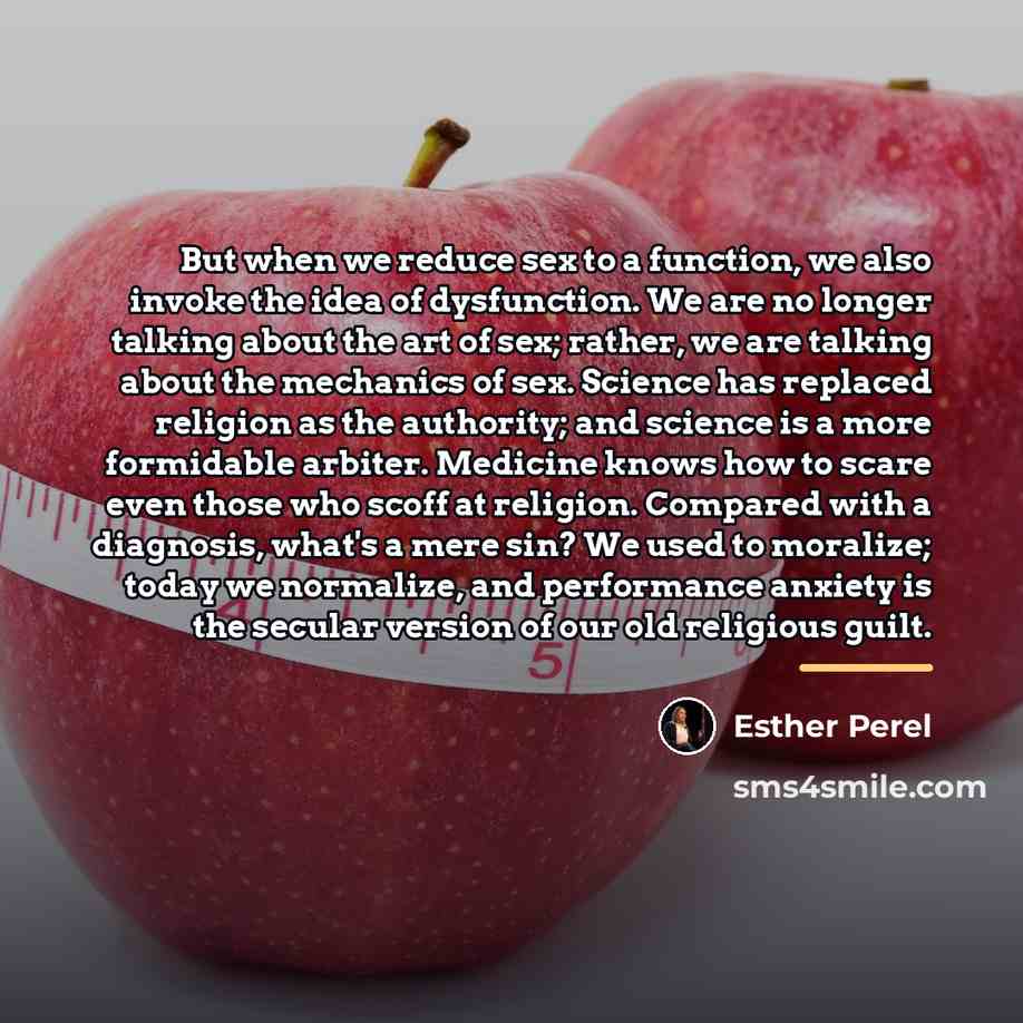“But when we reduce sex to a function, we also…” quote by Esther Perel