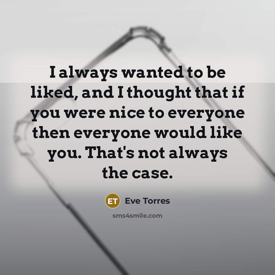“I always wanted to be liked, and I thought that…” quote by Eve Torres