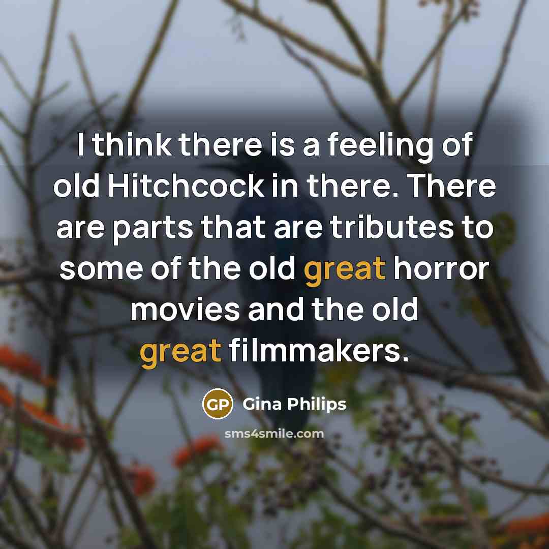 “I think there is a feeling of old Hitchcock in…” quote by Gina Philips