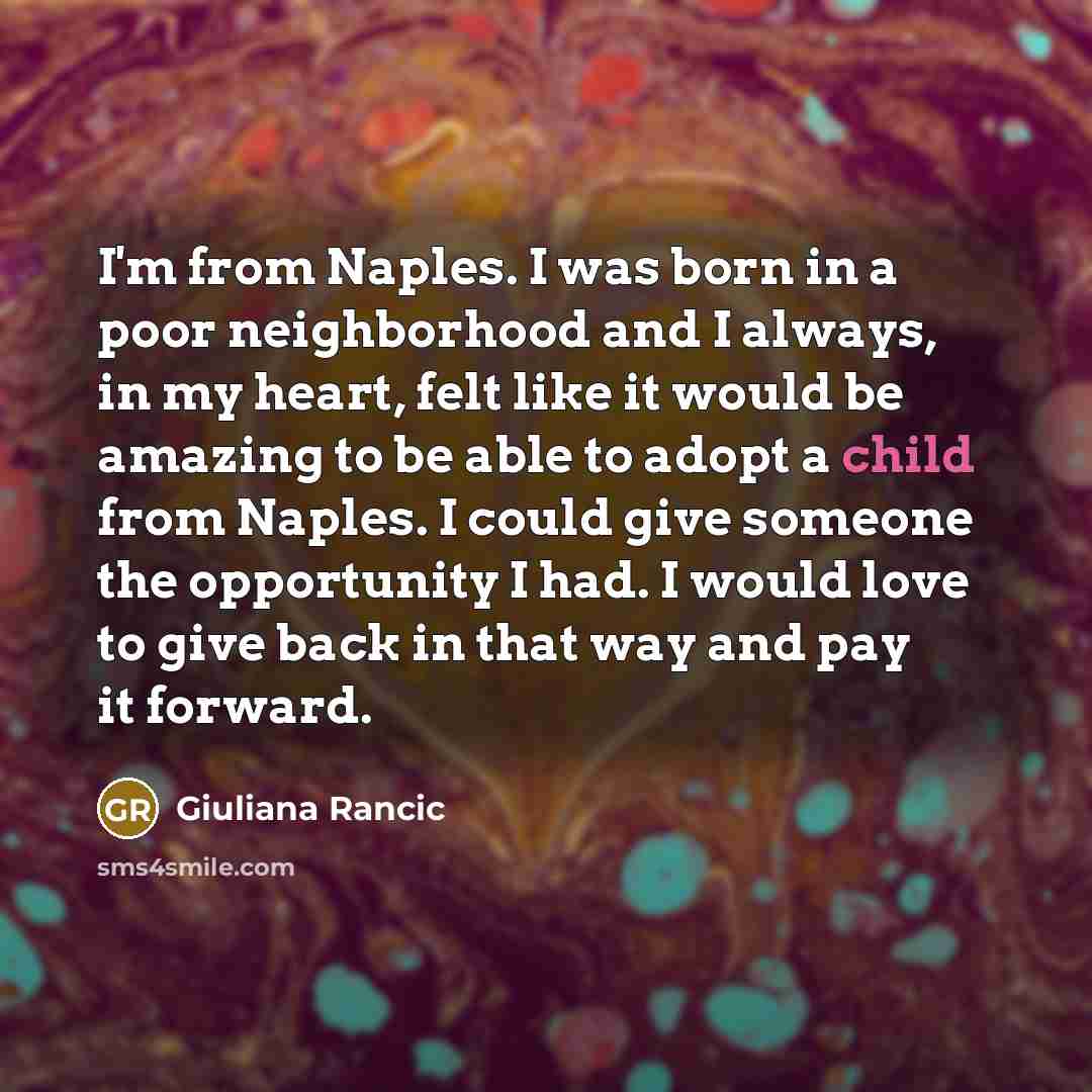 “I'm from Naples. I was born in a poor neighborhood…” quote by Giuliana Rancic