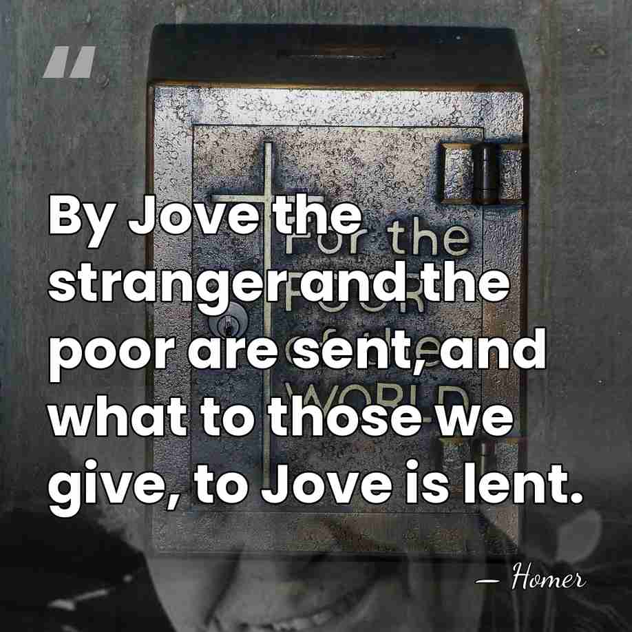 By Jove the stranger and the poor are sent, and what to&hellip; - Homer