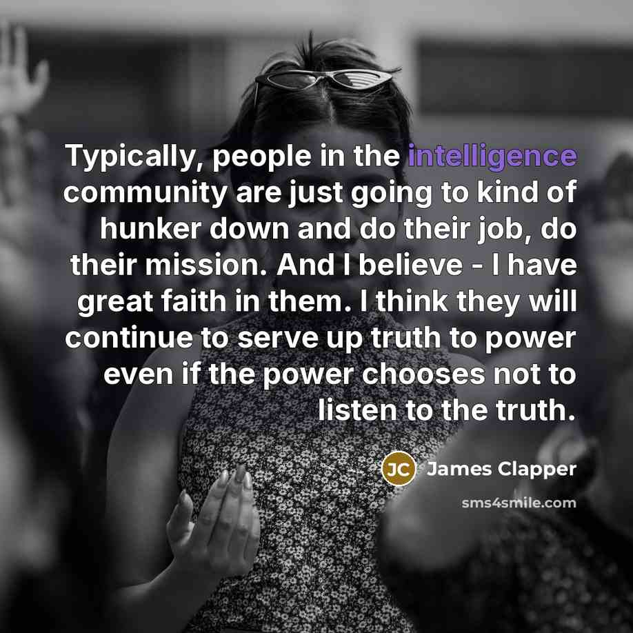 “Typically, people in the intelligence community are just going to…” quote by James Clapper