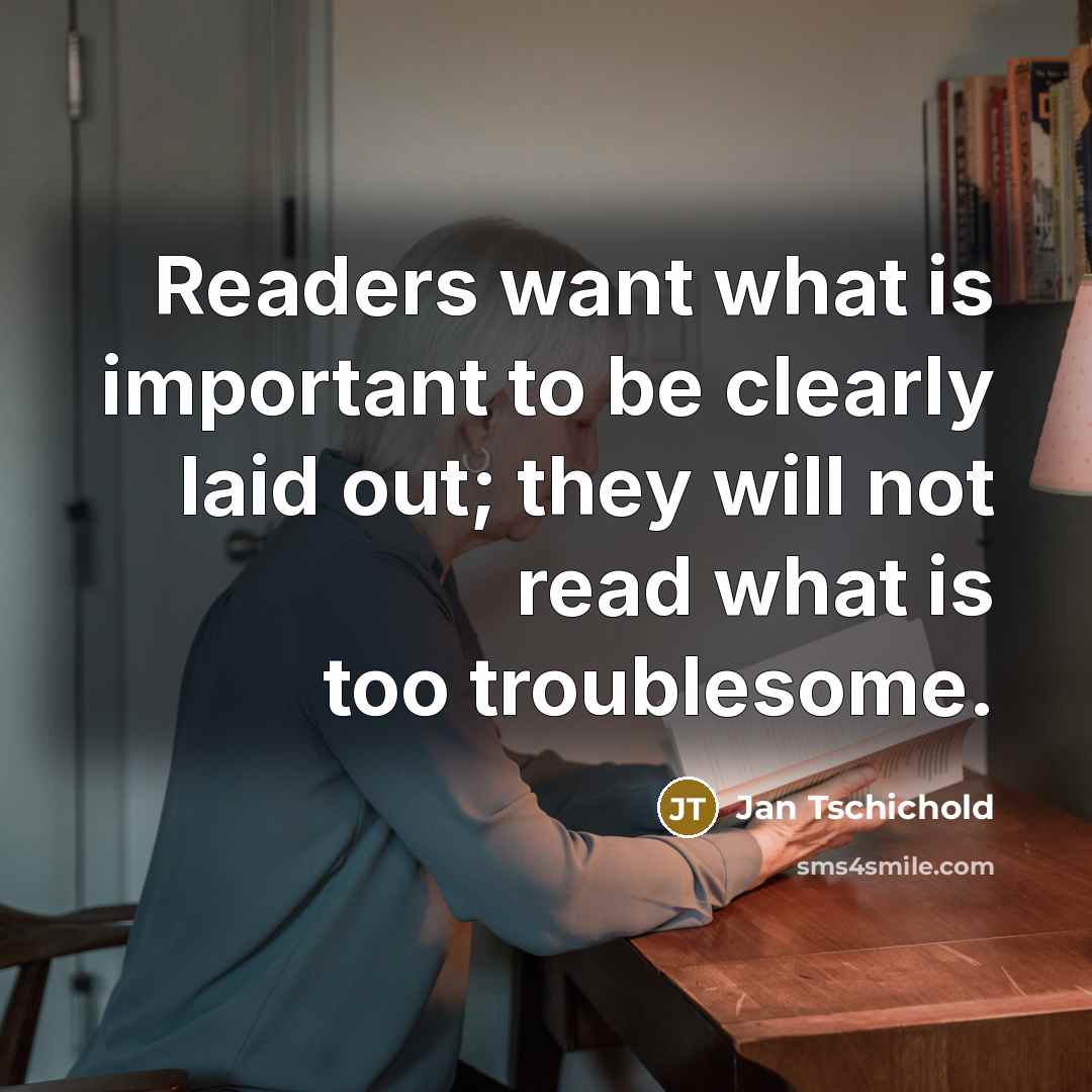 “Readers want what is important to be clearly laid out;…” quote by Jan Tschichold