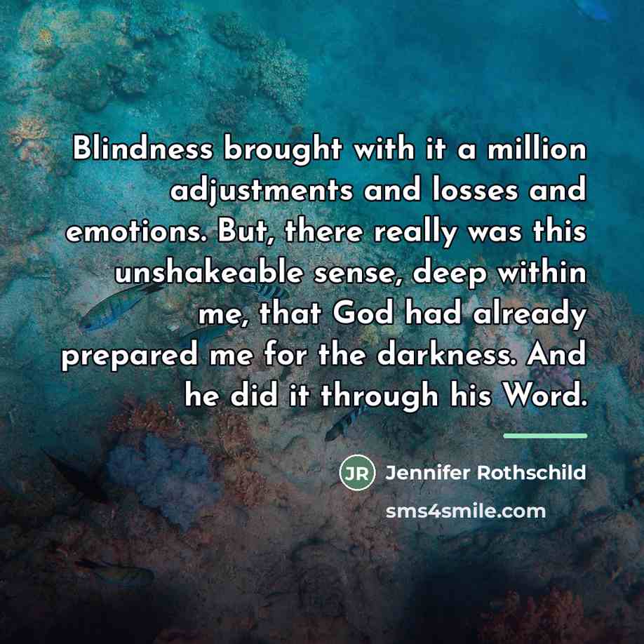 “Blindness brought with it a million adjustments and losses and…” quote by Jennifer Rothschild