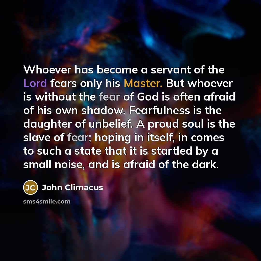 “Whoever has become a servant of the Lord fears only…” quote by John Climacus