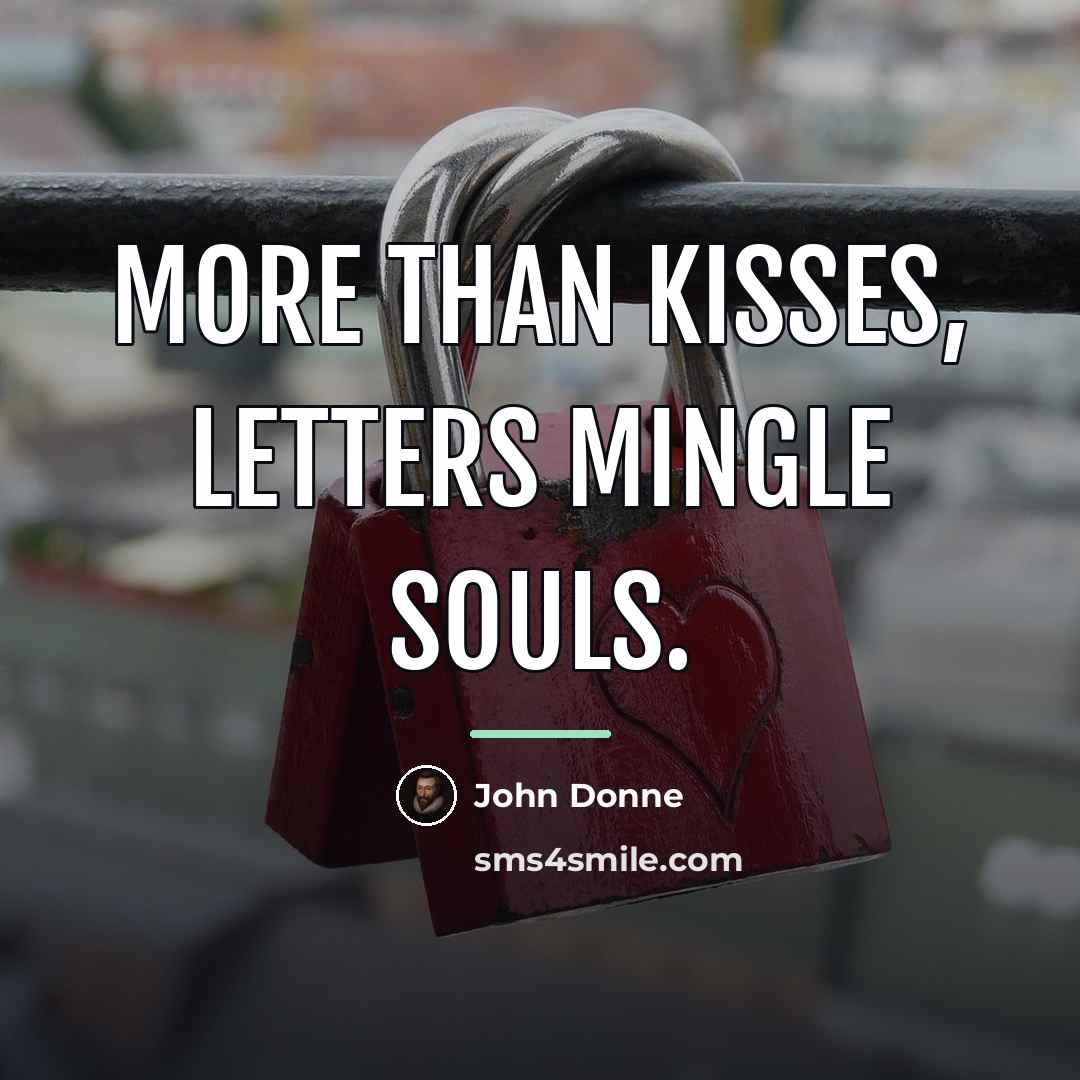 “More than kisses, letters mingle souls.…” quote by John Donne