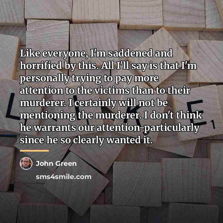 “Like everyone, I'm saddened and horrified by this. All I'll…” quote by John Green