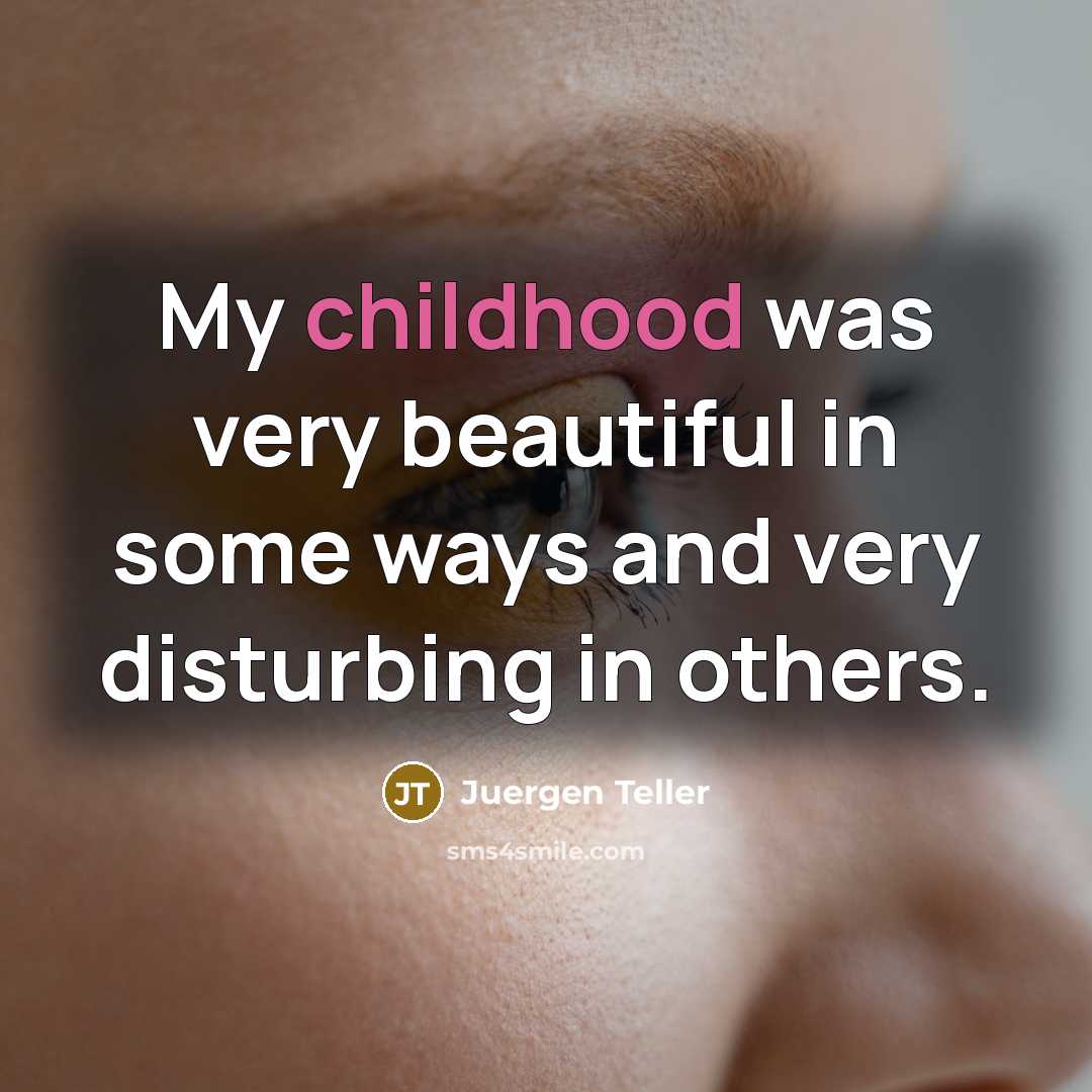 “My childhood was very beautiful in some ways and very…” quote by Juergen Teller