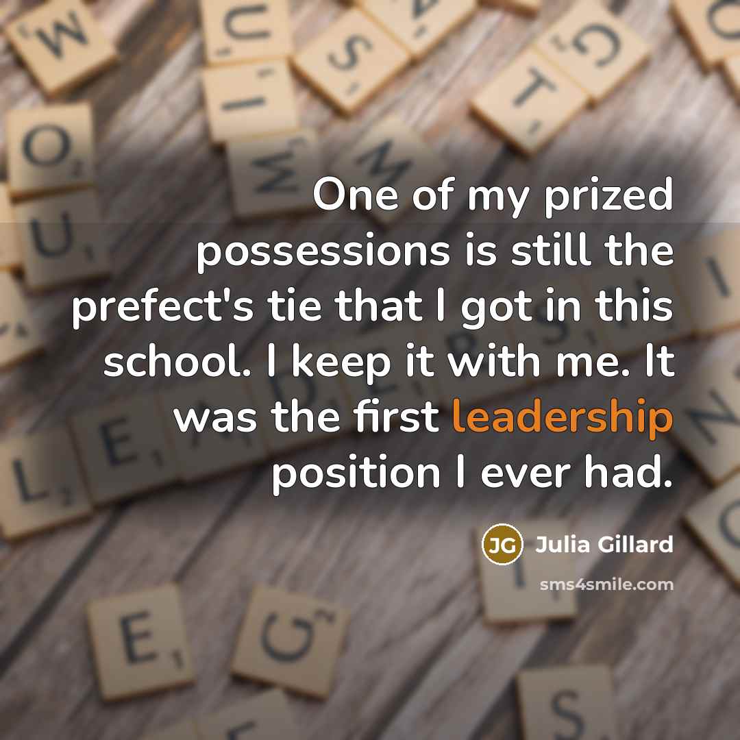 “One of my prized possessions is still the prefect's tie…” quote by Julia Gillard