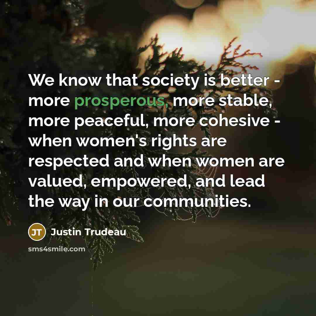 “We know that society is better - more prosperous, more…” quote by Justin Trudeau