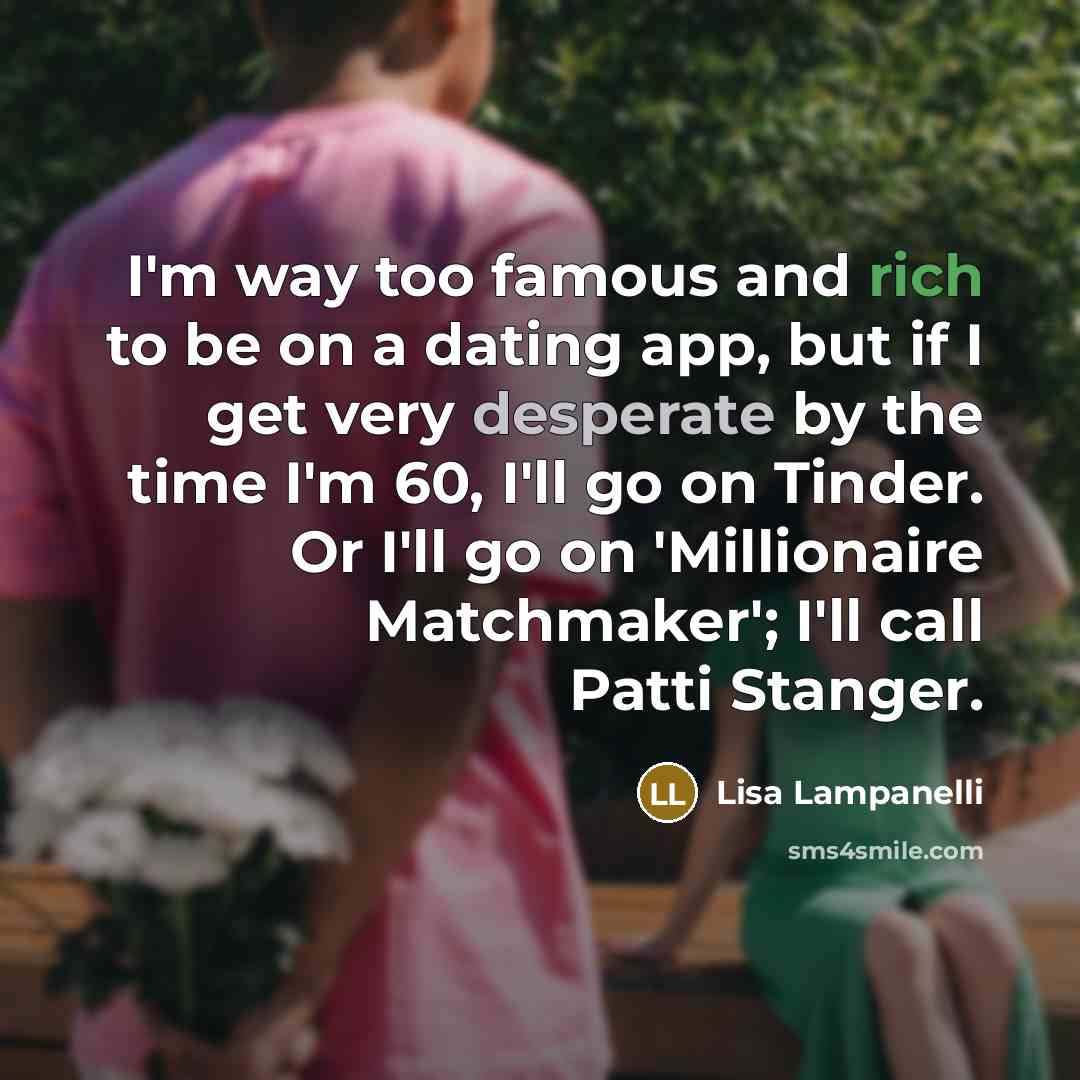 “I'm way too famous and rich to be on a…” quote by Lisa Lampanelli