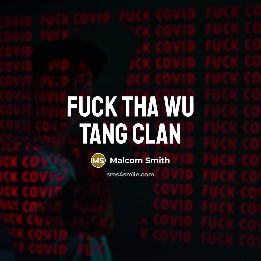 “Fuck tha wu tang clan” quote by Malcom Smith