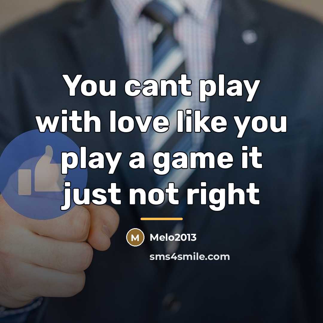 “You cant play with love like you play a game…” quote by Melo2013