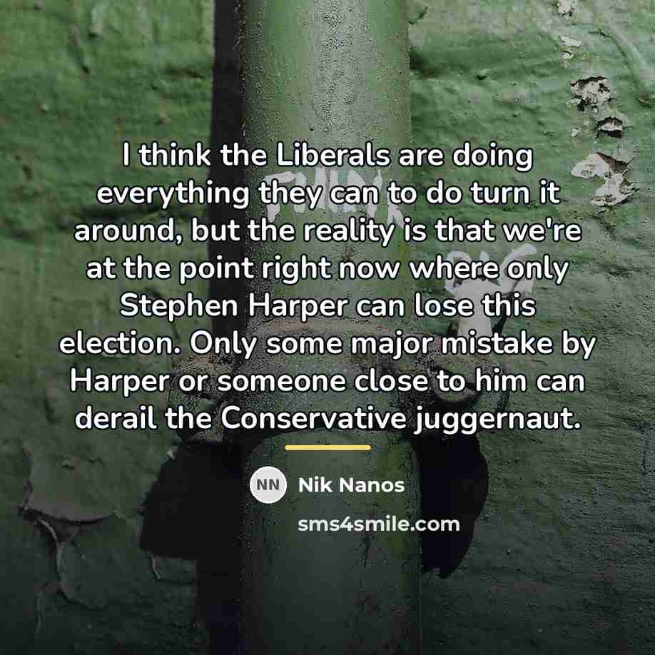 “I think the Liberals are doing everything they can to…” quote by Nik Nanos