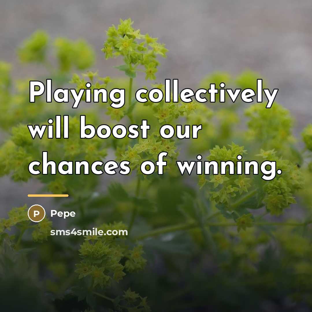 “Playing collectively will boost our chances of winning.…” quote by Pepe