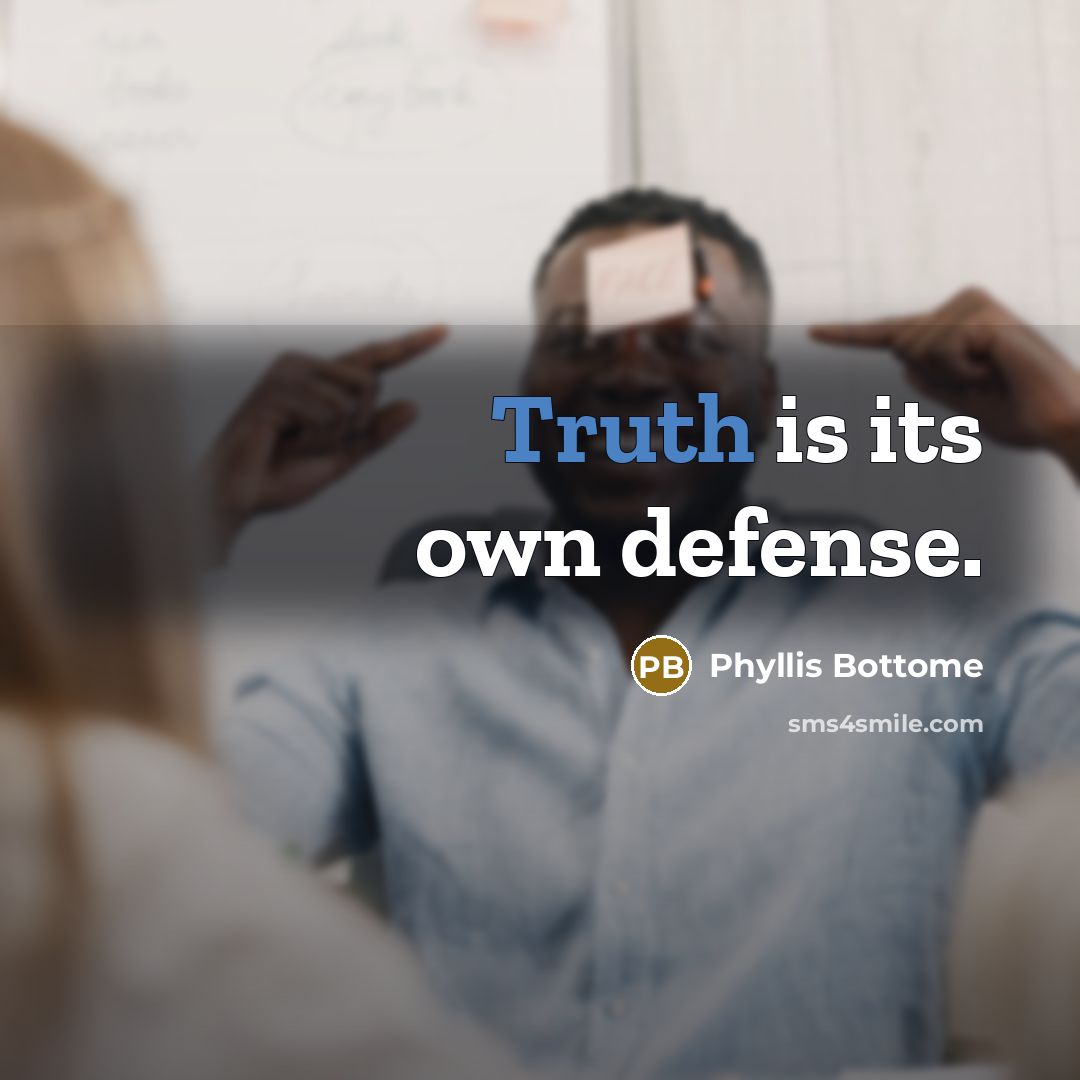 “Truth is its own defense.…” quote by Phyllis Bottome