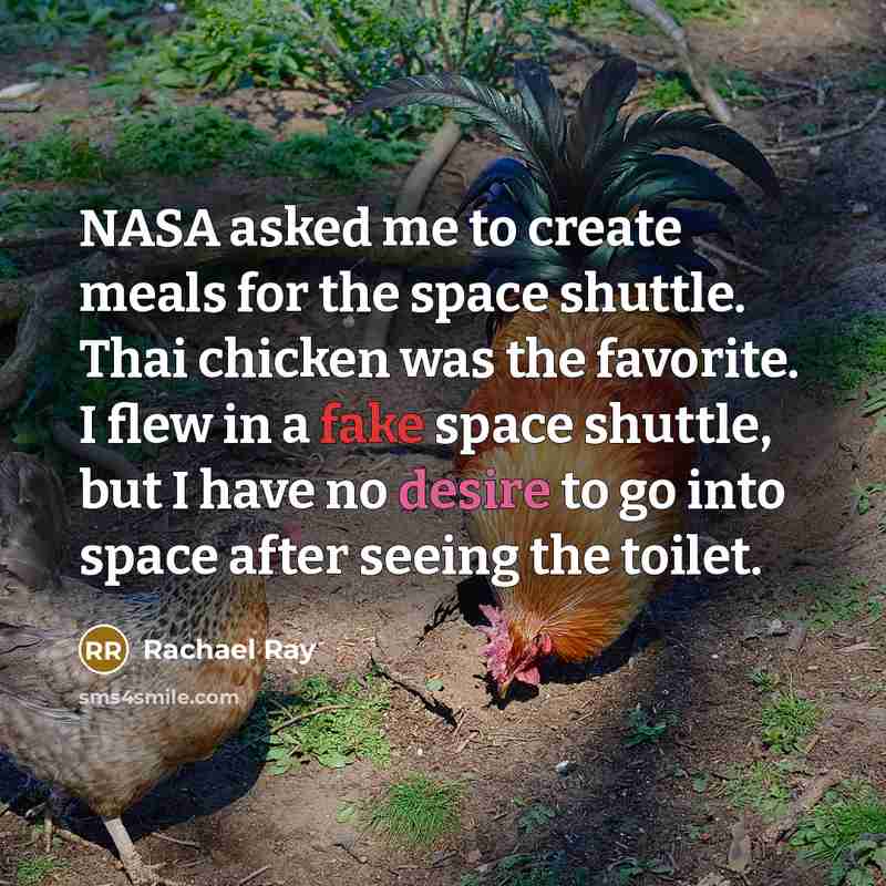 “NASA asked me to create meals for the space shuttle.…” quote by Rachael Ray