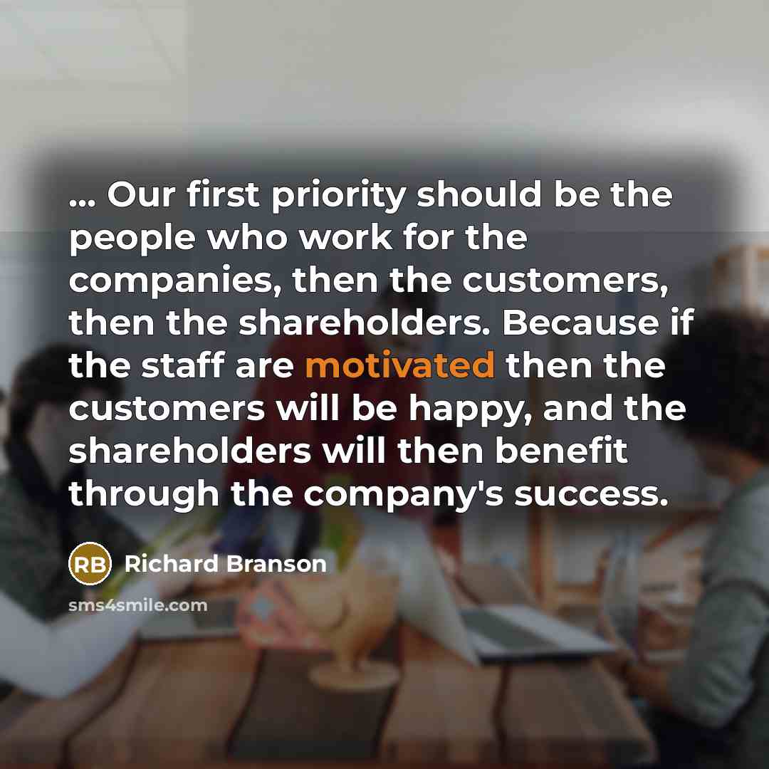 “... Our first priority should be the people who work…” quote by Richard Branson