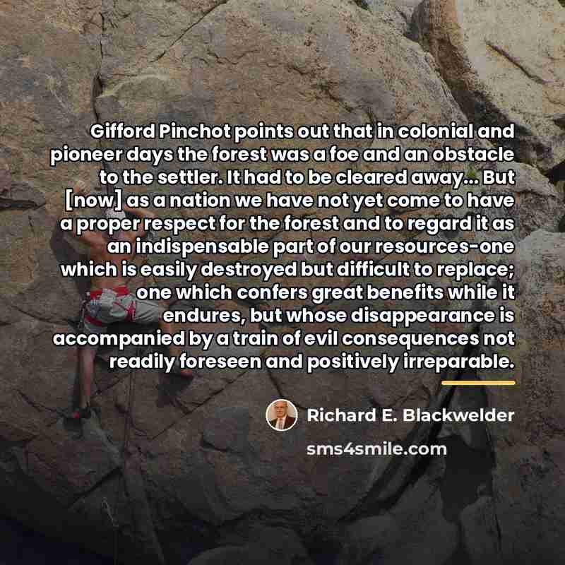 “Gifford Pinchot points out that in colonial and pioneer days…” quote by Richard E. Blackwelder