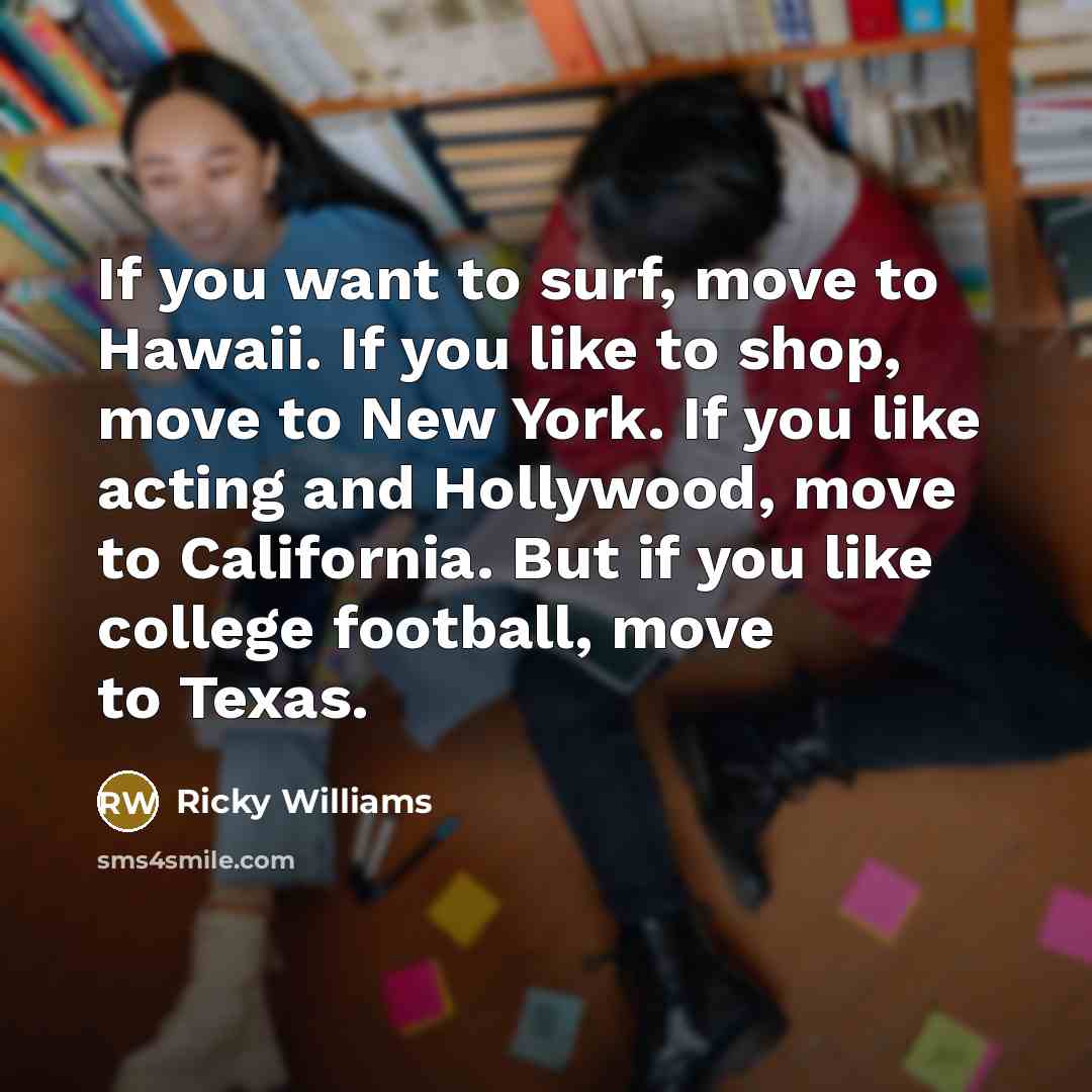 “If you want to surf, move to Hawaii. If you…” quote by Ricky Williams