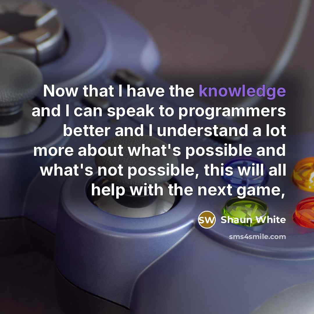 “Now that I have the knowledge and I can speak…” quote by Shaun White