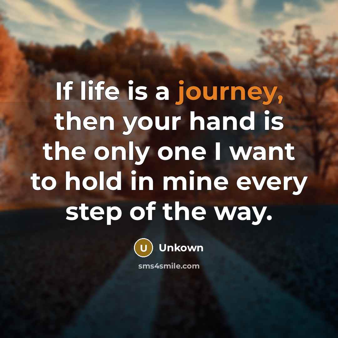 “If life is a journey, then your hand is the…” quote by Unkown