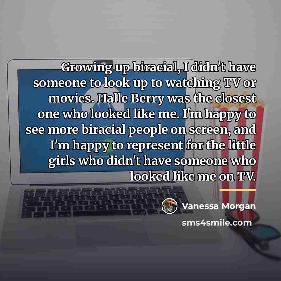 “Growing up biracial, I didn't have someone to look up…” quote by Vanessa Morgan