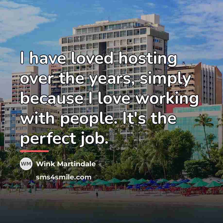 “I have loved hosting over the years, simply because I…” quote by Wink Martindale