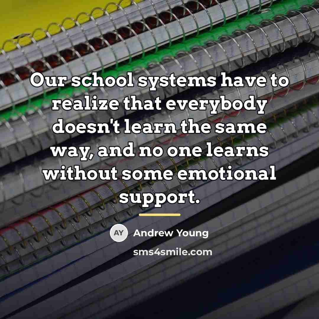 “Our school systems have to realize that everybody doesn't learn…” quote by Andrew Young