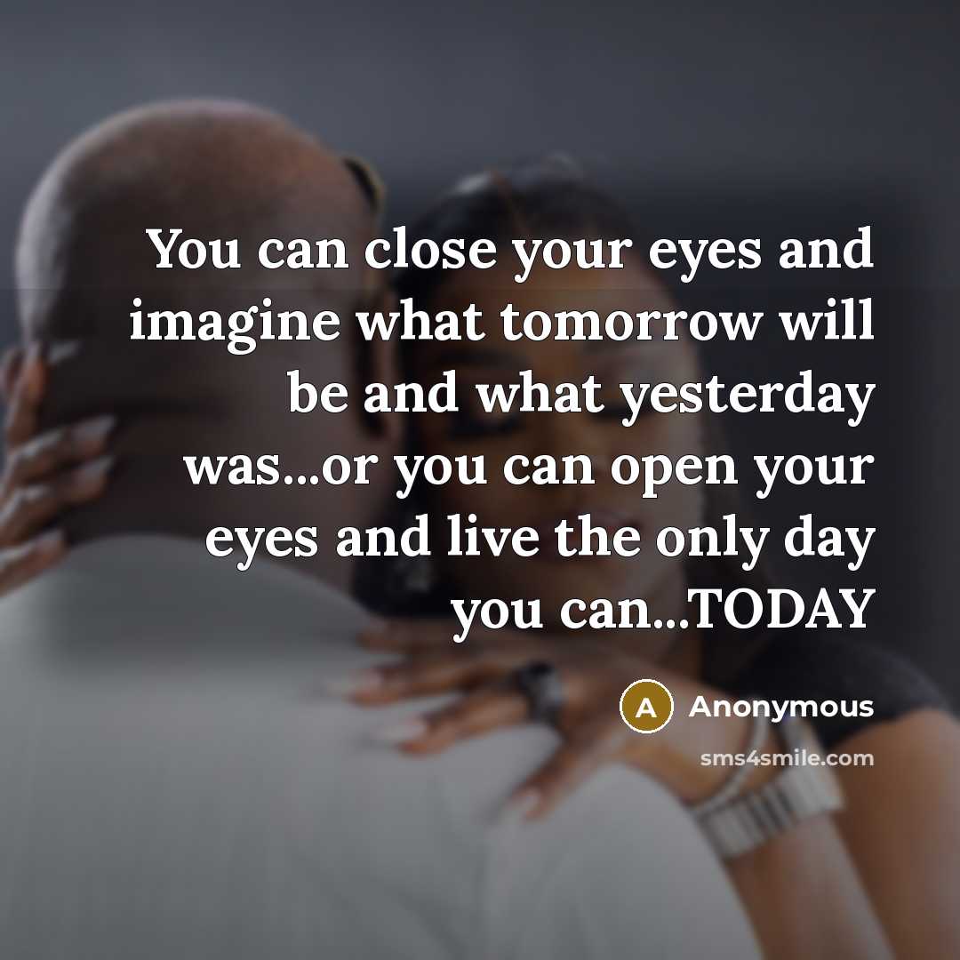 “You can close your eyes and imagine what tomorrow will…” quote by Anonymous