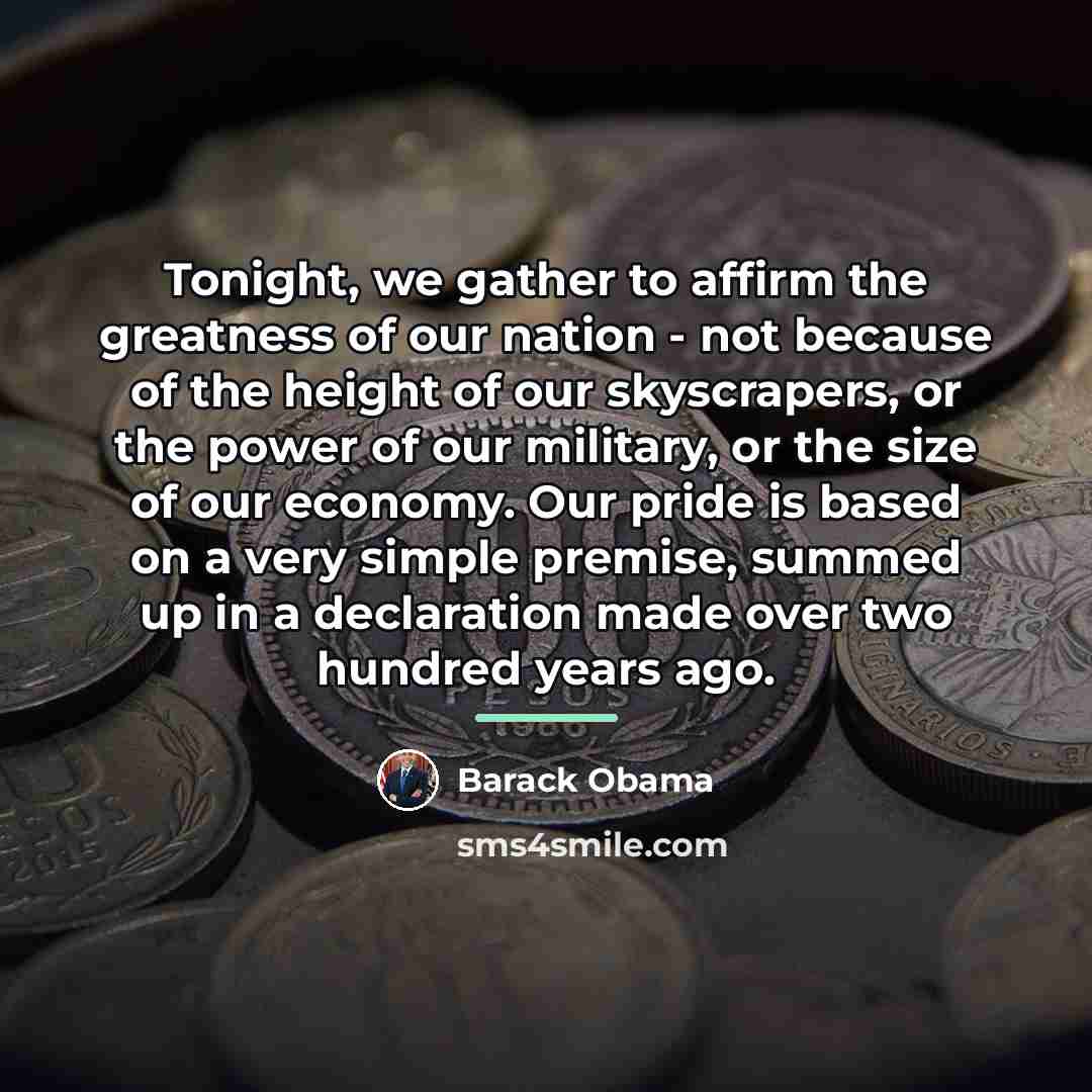 “Tonight, we gather to affirm the greatness of our nation…” quote by Barack Obama