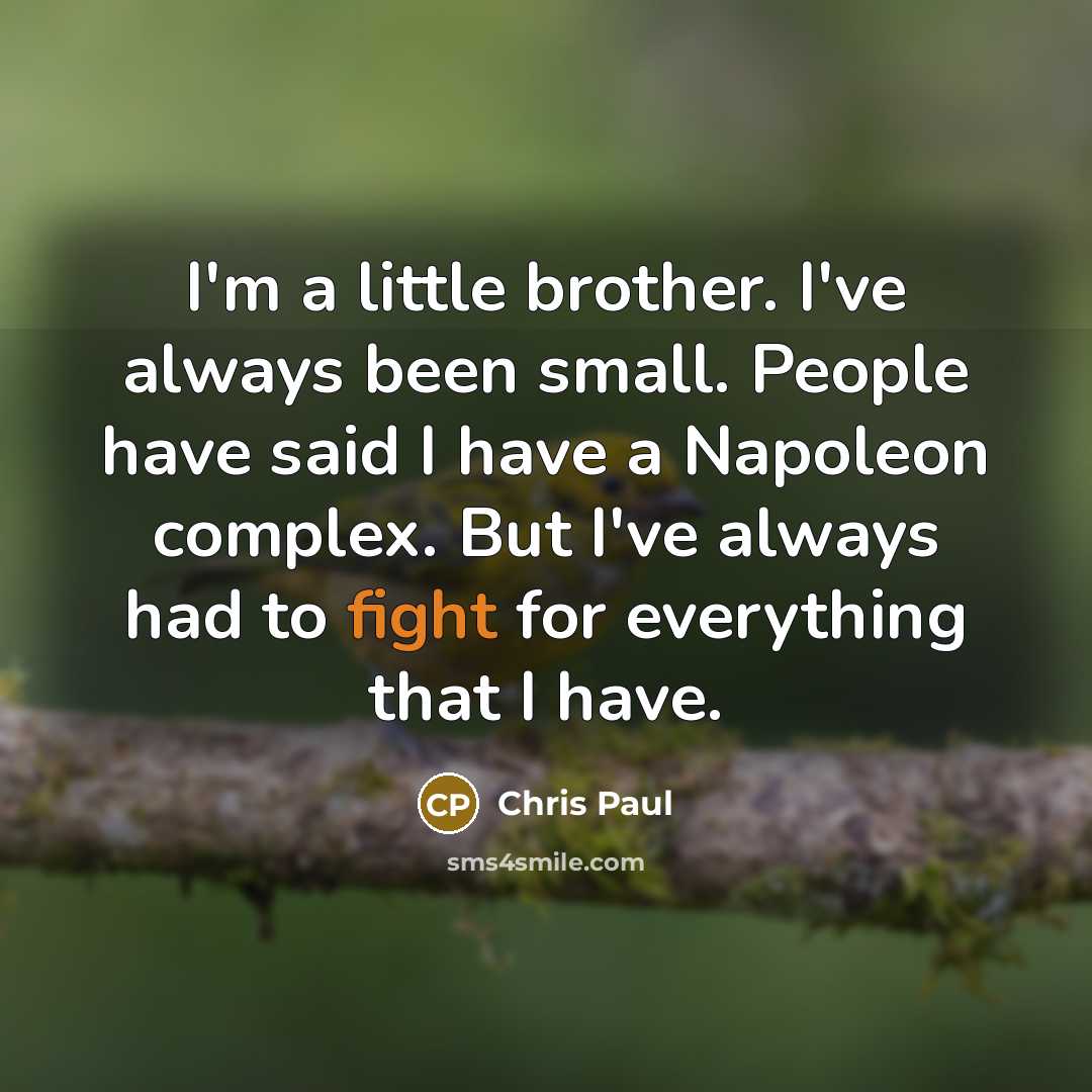 “I'm a little brother. I've always been small. People have…” quote by Chris Paul