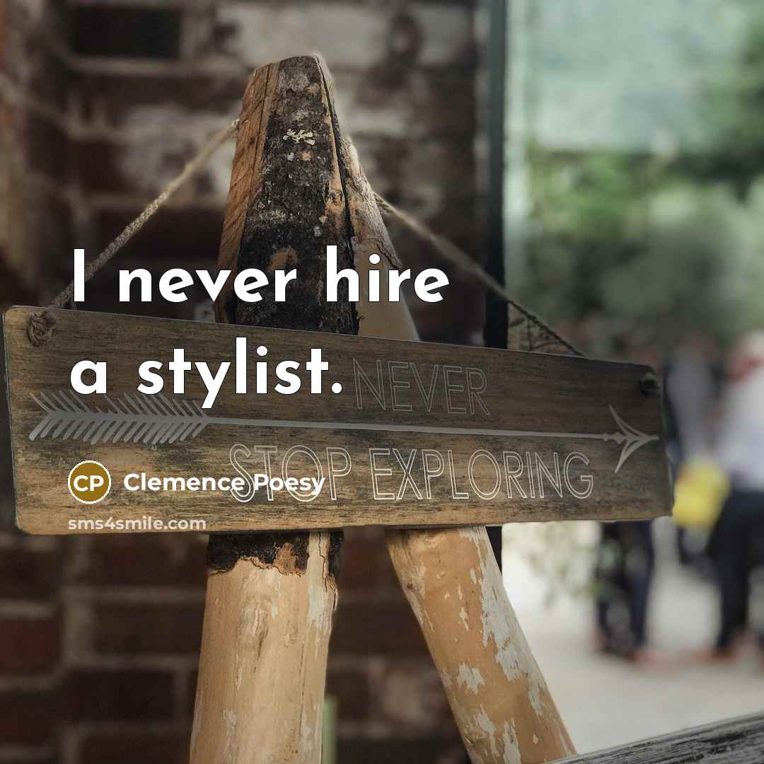 “I never hire a stylist.…” quote by Clemence Poesy
