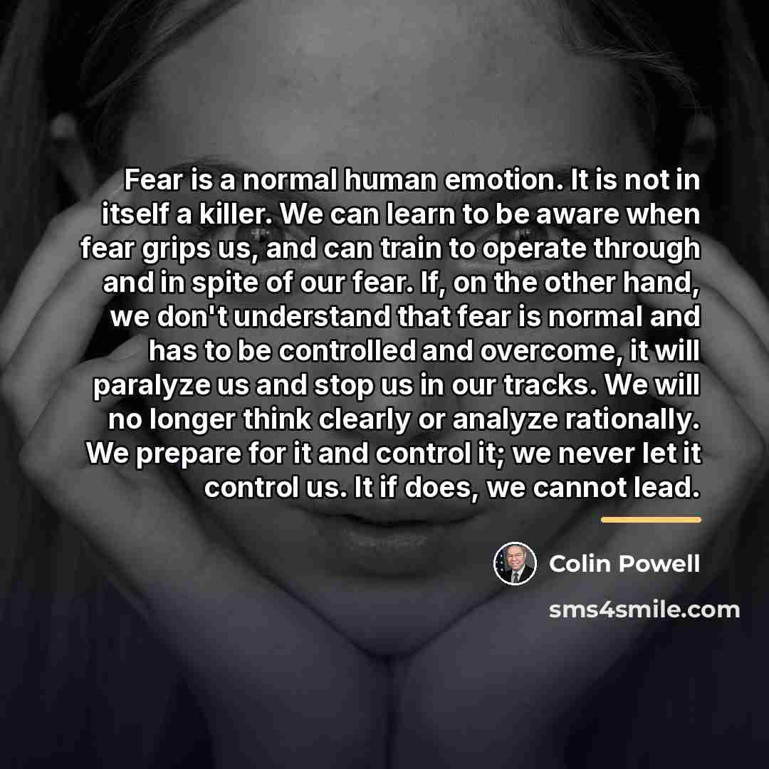 “Fear is a normal human emotion. It is not in…” quote by Colin Powell