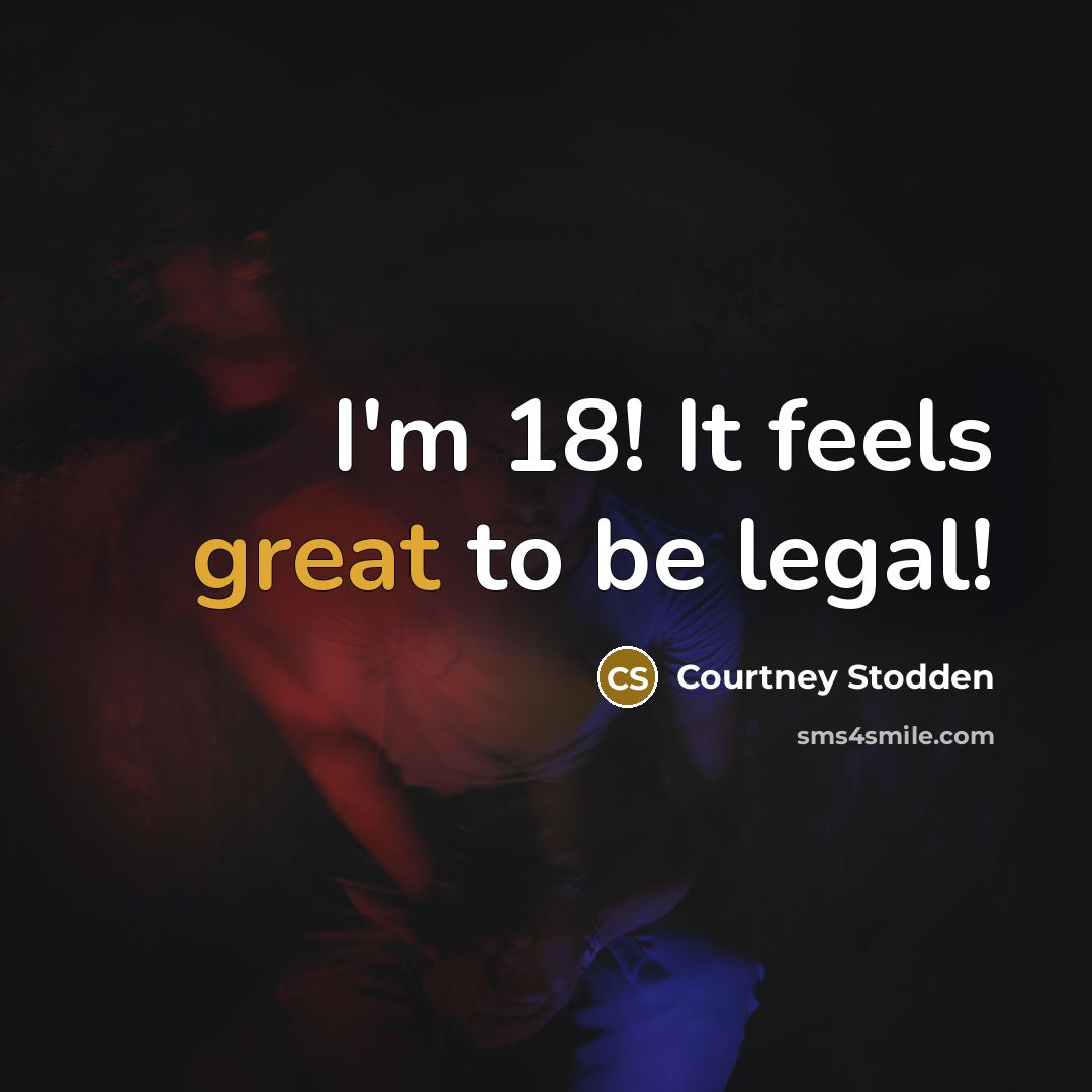 “I'm 18! It feels great to be legal!…” quote by Courtney Stodden
