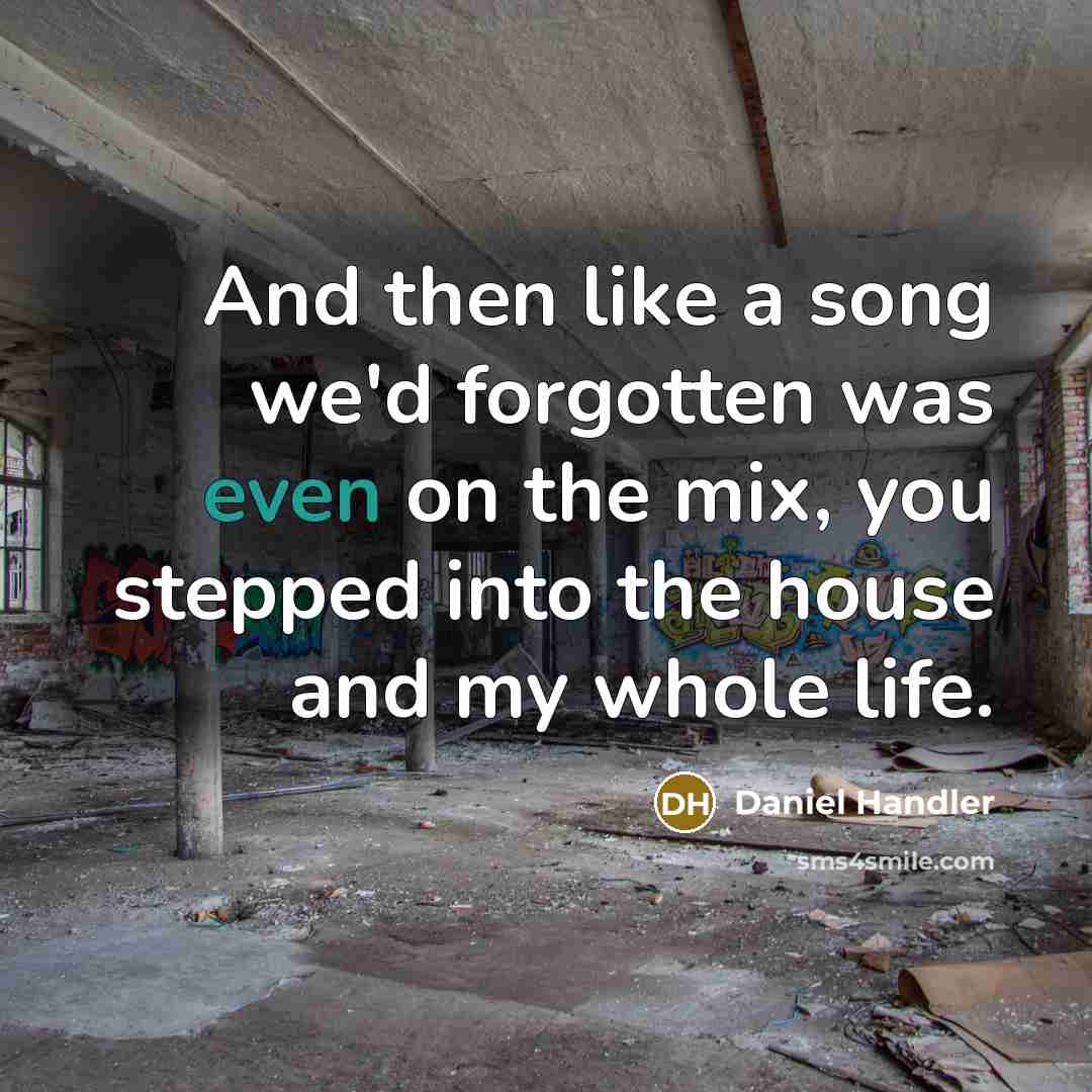 “And then like a song we'd forgotten was even on…” quote by Daniel Handler